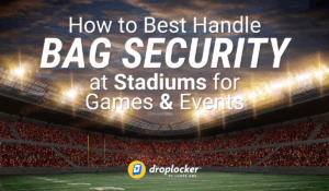 How to Best Handle Bag Security at Stadiums for Games and Events